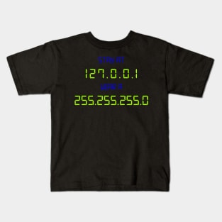 Stay At 127 0 0 1 Wear a 255 255 255 0 Kids T-Shirt